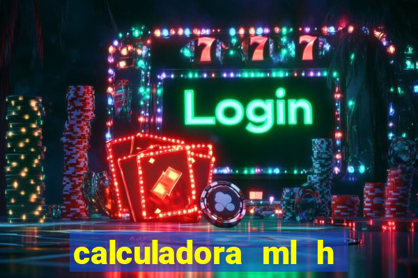 calculadora ml h para mcg kg min